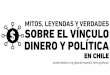 Mitos, leyendas y verdades del vínculo Dinero y Política en Chile