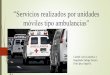 Servicios realizados por unidades móviles tipo ambulancias