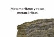 Metamorfismo y sus rocas