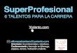 Superprofesional: 6 talentos para desarrollar la carrera. Alfonso Alcántara (Yoriento.com)