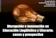 Disrupción e innovación en la educación lingüística y literaria: casos y prospectiva