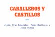 CABALLEROS Y CASTILLOS III. Jesus, Eva, Esmeralda y Pedro