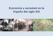 Economía y sociedad: España en el siglo XIX