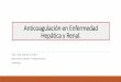 Anticoagulación en Enfermedad Hepática y Renal