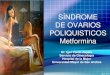 Sindrome de ovarios poliquisticos- metformina. Dr. Igor Pardo Zapata