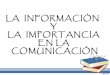 La informacion y la importancia en la comunicacion