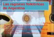 Las Regiones folklóricas de Argentina