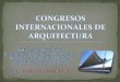 Congresos intenacionales. arqui