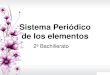 Sistema Periódico de los elementos - INTEF - educaLABchopo.pntic.mec.es/jmillan/Apuntes_power_point/materia_organica... · Clasificación de los elementos ... La tabla periódica