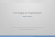 Tecnología de Programación - cs.uns.edu.arcs.uns.edu.ar/~dcm/tdp/downloads/Clases/Clase03.pdf · Tecnología de Programación ... Ray PowerBASIC Ppc++ Processing Prograph Progress