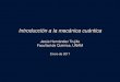Introducción a la mecánica cuánticadepa.fquim.unam.mx/jesusht/mc_presenta.pdf · Asume, además del carácter de partícula, un comportamiento ondulatorio (ondas materiales). No