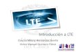 Introducción a LTEartemisa.unicauca.edu.co/~vflorez/LTE/Capitulo 1.pdf · Contenido 1. Introducción a LTE –Introducción. –IMT-2000. –Evolución 3GPP. –Factores de mercado