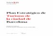 Plan Estratégico de Turismo de la ciudad de Barcelona · PDF fileSector de Promoción Económica Plan Estratégico de Turismo de la Ciudad de Barcelona 2015 5 01 Presentación La