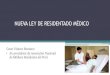 NUEVA LEY DE RESIDENTADO MÉDICO - forosalud.org.pe MEDICO en el PERU.pdf · OPS. 2011. RESIDENTADO MÉDICO ... Nueva Ley de Residentado Médico ... El proceso único tiene 2 partes: