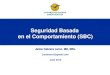 Seguridad Basada en el Comportamiento (SBC) Cabrera.pdf · Lograr un decrecimiento del IFA en la organización, incluyendo la eliminación de los procedimientos ... • Seminario