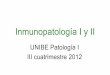 Inmunopatología I y II - Fisiopatología y Patología · PDF filepequeñas y arteriolas. ... por destrucción autoinmune de glándulas lagrimales y salivales. ... •Atrofia de mucosa