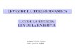 LEY DE LA ENERGIA LEY DE LA ENTROPIArecursos.salonesvirtuales.com/.../bloques/2012/08/termodinamica.pdf · con la primera ley de la termodinamica la primera ley es determinista(no