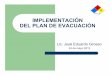 IMPLEMENTACIÓN DEL PLAN DE EVACUACIÓNbiamericas.com/.../implementacion-del-plan-de-evacuacion.pdf · responsabilidad l recae en la direcciÓn l participaciÓn activa de personal