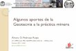 Algunos aportes de la Geotecnia a la práctica · PDF fileAlgunos aportes de la Geotecnia a la práctica minera Álvaro O. Pedroza Rojas I.C UFPS-Col; MSc SDSMT-USA; CDI-G –UNAL-Col