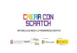 Programa con Scratchalfabetizaciondigital.fundacionesplai.org/pluginfile.php/9194/mod... · Materiales de inicio a la programacion creativa. Crear con Scratch 1. Qué es Scratch Qué,