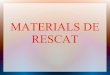 MATERIALS DE RESCAT - XTECBlocsblocs.xtec.cat/emergencies1/files/2011/12/Materials_de_rescat.pdf · en vertical ascendent. Dinàmiques: presenten elasticitat relativa i s'utilitzen
