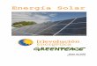 Energía Solar -  · PDF filelimpias y renovables y descentralización de los sistemas energéticos ... La energía eólica, solar y otras tecnologías energéticas renovables han