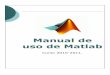 Manual de uso de Matlab - · PDF fileUniversidad de Oviedo EPI de Gijón Dpto. Matemáticas Manual de uso de MatLab. Curso 2010–2011 1. Introducción Este es el aspecto que presenta