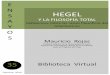 Hegel y la filosofía total - Biblioteca Virtual de ... · PDF fileHEGEL y la filosofía total Biblioteca Virtual Mauricio Rojas 4 humana, en la cual el logos o “la idea” se realiza