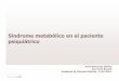 Síndrome metabólico en el paciente psiquiá · PDF fileSíndrome metabólico en el paciente psiquiátrico Anna Belmonte Ibáñez Azul Forti Buratti. Academia de Ciencias Médicas