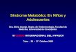 Síndrome Metabólico En Niños y Adolescentes - .:PIFRECVpifrecv.utalca.cl/docs/2009/curso6/Silvia_Asenjo.pdf · Síndrome Metabólico En Niños y Adolescentes Dra. Silvia Asenjo