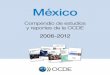 México - oecd. xico--Compendio de... · PDF filePresentación El 18 de mayo de 2012, México cumplió 18 años de pertenecer a la OCDE. Estos años, que prácticamente coinciden
