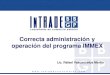 Correcta administración y operación del programa  · PDF fileCorrecta administración y operación del programa IMMEX Lic. Rafael Vasconcelos Morfín
