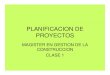 PLANIFICACION DE PROYECTOSmmellado.ublog.cl/archivos/19627/proceso_de... · • Introducción a la programación y Control de Obras de Construcción, Gerardo Santana • Procesos