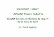 Creixement i esport - academia.cat i esport_Dr... · Creixement i esport Activitat Física i Pediatria Societat Catalana de Medicina de l’Esport 26 de març de 2010 Dr. Jordi Anglada