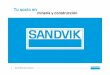 Tu socio en minería y construcción - sonami.cl Sandvik, tu socio en... · Pero es la entera composición de Sandvik que nos hace diferentes Nuestra experiencia, ... DD210 2.5 x