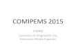 COMIPEMS 2015 - EST16DF - home2015.pdf · Instituciones Participantes •COLBACH Colegio de Bachilleres. •CONALEP Colegio Nacional de Educación profesional Técnica. •DGB Dirección