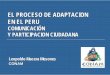 El Proceso De Adaptacion En El Peru Comunicación Y ...unfccc.int/files/adaptation/adverse_effects_and_response_measures... · Líderes de base relacionan con su realidad Juntas de