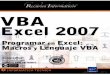 Recursos Informáticos VBA EXCEL 2007 - Programar en Excel · PDF fileVisual Basic Macros Grabar macro Descripción Abre el entomo de desarrollo. El método abreviado de tecIad0 es