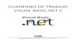 CUADERNO DE TRABAJO VISUAL BASIC · PDF fileCuaderno de Trabajo Visual Basic .NET II Página 5 EJERCICIOS SOBRE EL LENGUAJE Los siguientes ejercicios, aunque de manera visual y con