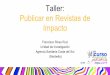 Impacto Publicar en Revistas de Taller: (Marbella) Agencia ... · PDF fileoDefinición de variables clave de estudio ... Variables (dependientes e independientes) oAspectos éticos