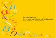 Álgebra e Introducción al Cálculo · PDF file · 2017-05-24Álgebra e Introducción al Cálculo Dra. Irene F. Mikenberg Facultad de Matemáticas Pontiﬁcia Universidad Católica
