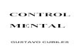 MENTAL - Libro Esoterico 3/50896196-control... · 6 CONTROL MENTAL Bibliografía : 1) MÉTODO DE CONTROL MENTAL BIOFEED-BACK (Mens Argentina). 2) EL MÉTODO SILVA DE CONTROL MENTAL