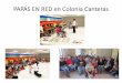 PAPÁS EN RED en Colonia Canteras - sitios.dif.gob.mx• Impacto Social: 7 padres de familia de la colonias: San Pedro 400 ... • Impacto Social: 14 padres de familia de la colonias: