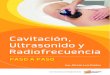 Cavitación, Ultrasonido y Radiofrecuencia · PDF file1  info@ingsanantonio.com Manual de Uso Y Protocolos, cavitación, ultrasonido y RF Cavitación y ultrasonidos Introducción
