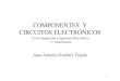COMPONENTES Y CIRCUITOS ELECTRÓNICOS - ugr.estejada/manuales/CCE_Transp.pdf · COMPONENTES Y CIRCUITOS ELECTRONICOS PRIMER CUATRIMESTRE Conceptos básicos: Notación y tipo de señales