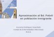 Aproximación al Sd. Febril en población inmigrante · PDF fileHistoria PREVIA del viaje: ... • Mujer de 27 años, natural de Manaos (Brasil), ... Sarampión y Tifus Leptospirosis
