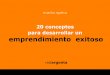 20 conceptos para desarrollar un emprendimiento · PDF fileEMPRESA emprendimiento con ... UNDECIMO CONCEPTO [EL EQUILIBRIO DEL EMPRENDIMIENTO]: MODELO DE TIMMONS [Timmons, Jeffry 