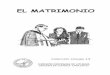 14 El Matrimonio - diocesischosica.orgdiocesischosica.org/paginas/menu5/pdf/material/14_El_Matrimonio.pdf · y complementarse en la propia sexualidad como varón y mujer. ... Ya en