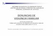 DENUNCIAS DE VIOLENCIA FAMILIAR · PDF filedenuncias de violencia familiar datos relevados del formulario especial de denuncia de violencia familiar-acuerdo reglamentario n°1161/13-período