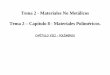 2012 T2 - CAPITULO 8 - MATERIALES POLIMERICOS · PDF filela resistencia al calor de los materiales poliméricos ... CLASIFICACION DE LOS ... endurecedor y la resina liquida por lo